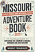 Missouri State Parks and Historic Sites Adventure Book 2025: Your Ultimate Guide to Exploring the Show-Me State's Natural Wonders and Rich History by Mason P Trailblazer
