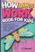 How Things Work Book for Kids: Human Body, Nature, Everyday Tech, Machines & Vehicles, Buildings & Bridges, Recycling & Environment by O. Bennet