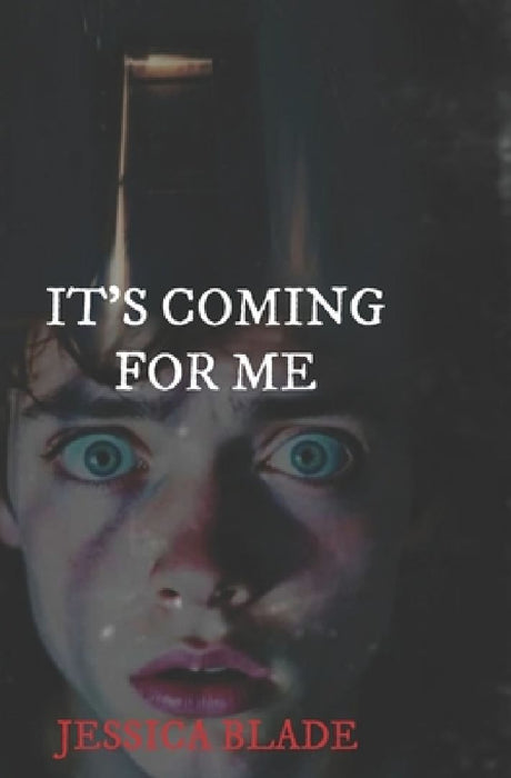 It's Coming For Me by Jessica Blade