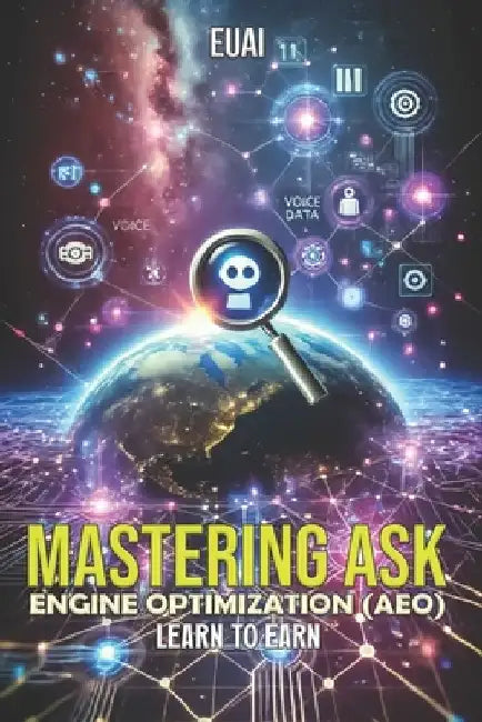 Mastering Ask Engine Optimization (AEO): Learn to Earn by Euai
