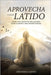 "Aprovecha Cada Latido": "Cada día vivido es un legado, cada aliento una oportunidad" by Canto Rodríguez, Amanda