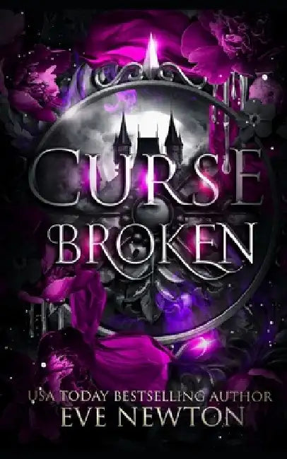 Curse Broken: A Paranormal Reverse Harem by Eve Newton
