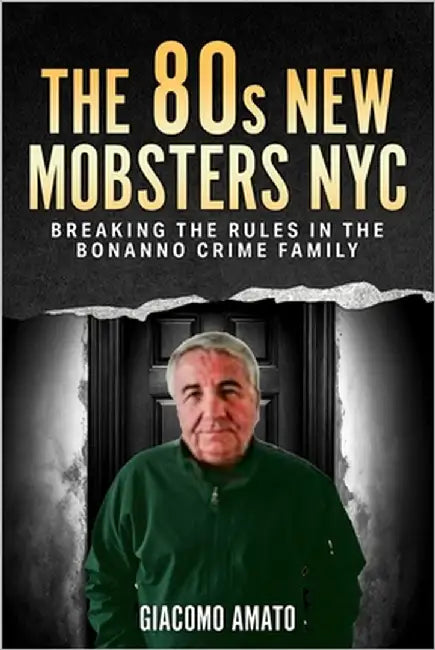 THE 80s NEW MOBSTERS NYC: Breaking the Rules in the Bonanno Crime Family by Rahman, Ubaid Ur