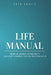 Life Manual: From Childhood to Maturity Your Guide to Growing, Evolving and Living Better by Cato Savile