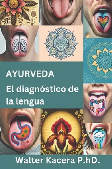 Ayurveda: El diagnóstico de la lengua by Santiago Suarez-Rubio, Walter Shantree Kacera