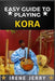 Easy Guide to Playing Kora: A Step-by-Step Approach to Mastering the Traditional West African Harp with Essential Techniques, Playing Styles, and Cult by Irene Jerry