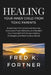 Healing Your Inner Child from Toxic Parents: Break Free from Emotional Wounds, Overcome Toxic Patterns, and Reclaim Your True Self with Proven Healing by Fred K. Fortner