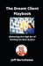 The Dream Client Playbook: Mastering the High Art of Getting the Best Buyers by Jeff Borschowa