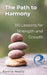 The Path to Harmony: 110 Lessons for Strength and Growth: Inspirational Quotes and Personal Reflections to Overcome Challenges, Find Inner Peace, and by Revival Harmony
