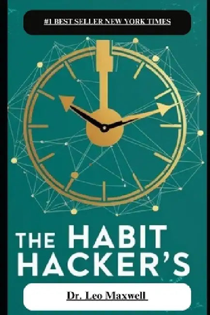 The Habit Hacker's by Leo Maxwell