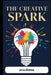 The Creative Spark by Anya Sharma