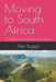 Moving to South Africa: A guide for prospective expatriates by Alex Bugeja