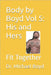 Body by Boyd Vol 5: His and Hers: Fit Together by Michael Boyd
