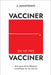 Vacciner ou ne pas vacciner: Une revue de la littérature scientifique sur les vaccins by A. Amantonio