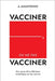 Vacciner ou ne pas vacciner: Une revue de la littérature scientifique sur les vaccins by Amantonio, A.