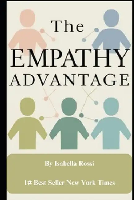 The Empathy Advantage by Isabella Rossi