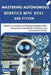 Mastering Autonomous Robotics with ROS2 and Python: A Hands-On Guide to Developing Intelligent Robot Behaviors for Navigation, Perception, and Autonom by Wilson Hayes