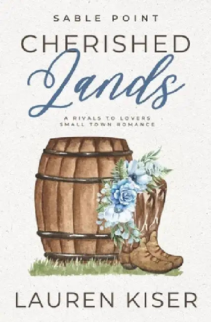 Cherished Lands: A Rivals to Lovers Small Town Romance by Lauren Kiser
