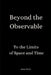 Beyond the Observable: To the Limits of Space and Time by Astro Cedo