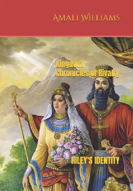 Kingdom Chronicles of Rivalry: Riley's Identity by Gary Williams, Afeke Afelete Dejoung, Elisha Emmanuel Williams