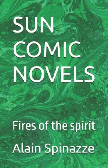 Sun Comic Novels: Fires of the spirit by Alain Daniel Spinazze