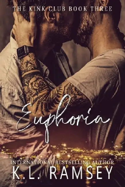 Euphoria: MM Romance, Bar Owner, Friend to Lovers, Dating the Boss, Kink Club by K. L. Ramsey
