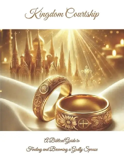 Kingdom Courtship: A Biblical Guide to Finding and Becoming a Godly Spouse by Chantain M. Lennon