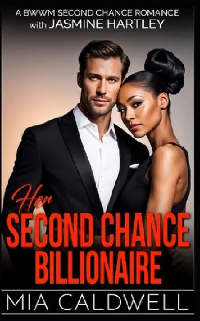 Her Second Chance Billionaire: BWWM Second Chance Romance by Jasmine Hartley