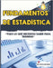 Fundamentos de estadística: "Todo lo que necesitas saber para triunfar" by Kavyany, Kyle