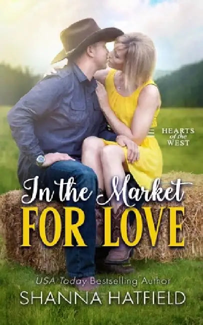In The Market For Love: A Wholesome Small Town Romance by Shanna Hatfield
