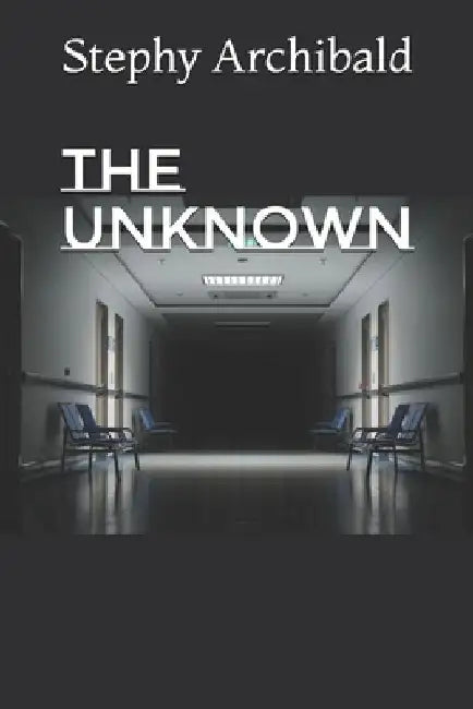 The Unknown by Stephy Archibald