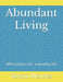 Abundant Living: Affirmations for a wealthy life by Yovani Mendez