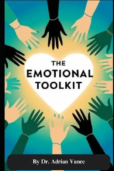 The Emotional Toolkit by Adrian Vance