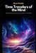 Time Travelers of the Mind: Unlocking the Quantum Secrets of Memory by Drew Ponder