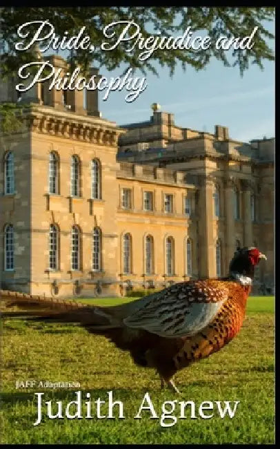Pride, Prejudice and Philosophy: JAFF Adaptation by Judith Agnew