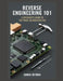 Reverse Engineering 101: A Beginner's Guide to Software Deconstruction by Soren Veyron