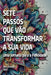 Sete Passos Que Vão Transformar a Sua Vida: Uma Jornada para a Felicidade by Deco Esteves