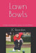 Lawn Bowls: Understanding the game of Lawn Bowls by Jc Reardon