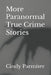 More Paranormal True Crime Stories by Cindy Parmiter