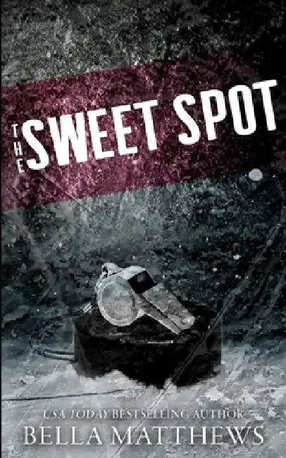 The Sweet Spot Special Edition by Bella Matthews
