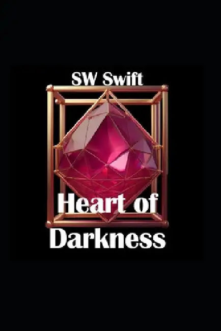 Heart of Darkness by Sw Swift