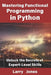Mastering Functional Programming in Python: Unlock the Secrets of Expert-Level Skills by Larry Jones