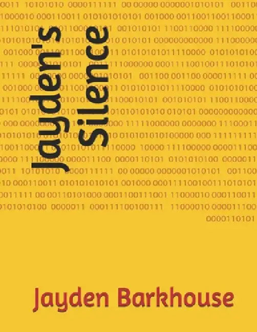 Jayden's Silence by Maxine Barkhouse, Jayden Barkhouse