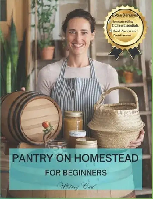Pantry on Homestead for Beginners: Stock, Store & Sustain, your Homestead Pantries (Standard Coloured) by Whitney Carl