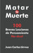 Matar La Muerte: 100 Breves Lecciones de Pensamiento No-dual by Juan Carlos Urrea