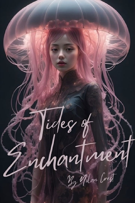 Tides of Enchantment: The Ocean's Secret, A Destiny Unveiled by Nolan Crest