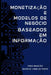 Monetização E Modelos de Negócio Baseados Em Informação by Marcus Vinicius Pinto