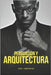 Arquitectura y Persuasión: Cómo Influir en Decisiones de Clientes y Constructores by Carpenter, Paul
