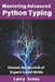 Mastering Advanced Python Typing: Unlock the Secrets of Expert-Level Skills by Larry Jones