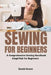 Sewing for Beginners: A Comprehensive Sewing Handbook Simplified for Beginners by Daniel Evans